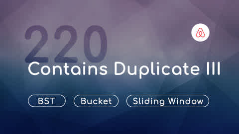LeetCode 220, Contains Duplicate III
